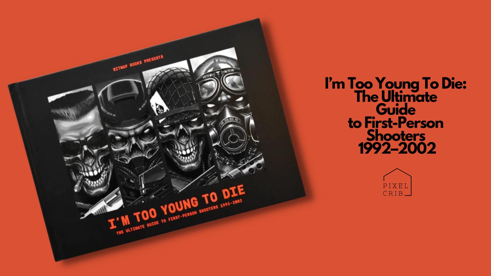 I’m Too Young To Die: The Ultimate Guide to First-Person Shooters 1992–2002