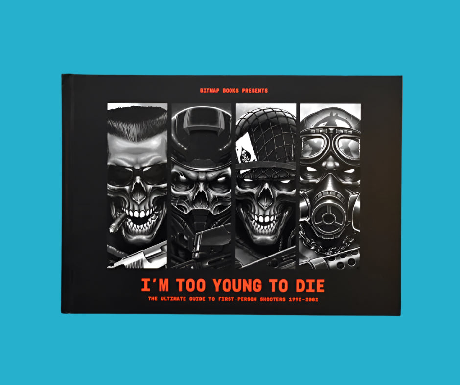 I’m Too Young To Die: The Ultimate Guide to First-Person Shooters 1992–2002