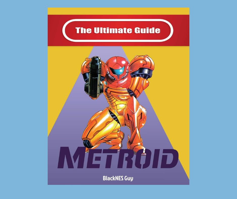 NES Classic: The Ultimate Guide To Metroid